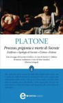 Processo, prigionia e morte di Socrate - Plato