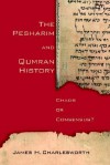 The Pesharim and Qumran History: Chaos or Consensus? - James H. Charlesworth