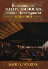 Documents of Indigenous Political Development: 1500s-1933 - David E. Wilkins