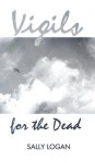 Vigils for the Dead - Sally Logan