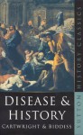 Disease And History - Frederick F. Cartwright, Michael Biddiss