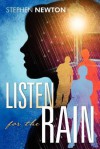 Listen for the Rain - Stephen Newton