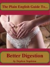 The Plain English Guide To Better Digestion - Stephen Stapleton