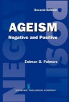 Ageism: Negative and Positive, 2nd Edition - Erdman Ballagh Palmore