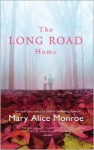 The Long Road Home - Mary Alice Monroe