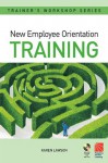 New Employee Orientation Training (Pergamon Flexible Learning Trainer's Workshop Series) - Karen Lawson