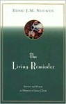 The Living Reminder: Service And Prayer In Memory Of Jesus Christ - Henri J.M. Nouwen