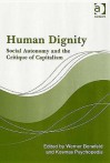 Human Dignity: Social Autonomy And The Critique Of Capitalism - Werner Bonefeld