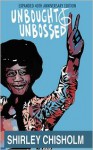 Unbought and Unbossed: Expanded 40th Anniversary Edition - Shirley Chisholm, Scott Simpson, Donna Brazile, Shola Lynch