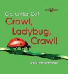 Crawl, Ladybug, Crawl! (Go, Critter, Go!) - Dana Meachen Rau