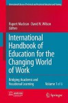 International Handbook of Education for the Changing World of Work 6 Volume Set: Bridging Academic and Vocational Learning - Rupert Maclean, David M. Wilson