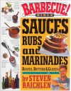 Barbecue! Bible Sauces, Rubs, and Marinades, Bastes, Butters, and Glazes - Steven Raichlen