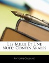 Les Mille Et Une Nuit,: Contes Arabes - Antoine Galland