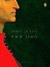 Dante: A Life (Penguin Lives) - R.W.B. Lewis