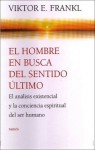 El Hombre En Busca del Sentido Ultimo - Viktor E. Frankl