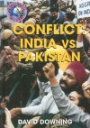 Conflict: India Vs Pakistan (Troubled World) - David Downing