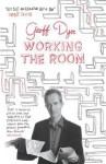 Working the Room: Essays and Reviews, 1999-2010 - Geoff Dyer