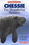 Chessie: The Meandering Manatee - Carol A. Amato, Patrick O'Brien