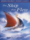 The Ship That Flew (Oxford Children's Modern Classics) - Hilda Lewis