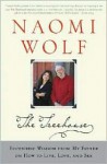 The Treehouse: Eccentric Wisdom from My Father on How to Live, Love, and See - Naomi Wolf