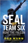 SEAL Team Six: Hunt the Falcon - Don Mann, Ralph Pezzullo