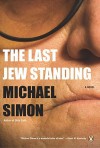 The Last Jew Standing: A Novel - Michael Simon