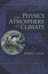 Physics of the Atmosphere and Climate - Murry L. Salby