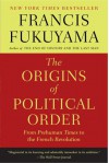 The Origins of Political Order - Francis Fukuyama