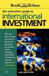 The Executive's Guide to International Investment - Susie Pine-Coffin, International Herald Tribune