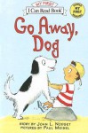 Go Away, Dog - Joan L. Nodset