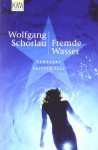 Fremde Wasser - Wolfgang Schorlau