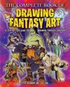 The Complete Book of Drawing Fantasy Art. Steve Beaumont, Steve Sims - Steve Beaumont