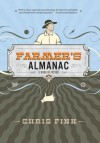 Farmer's Almanac: A Work of Fiction - Chris Fink