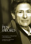 The Pen and the Sword: Conversations with Edward Said - David Barsamian, Edward W. Said, Nubar Hovsepian, Eqbal Ahmad