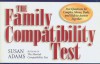 The Family Compatibility Test: Fun Questions for Couples, Moms, Dads, and Kids to Answer Together - Susan Adams