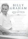 Billy Graham in Quotes - Franklin Graham, Donna Lee Toney, Billy Graham