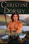 The Renegade (Renegade, Rebel And Rogue, #1) - Christine Dorsey