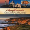 Backroads of the California Coast: Your Guide to Scenic Getaways & Adventures - Karen Misuraca, Gary Crabbe