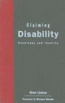 Claiming Disability: Knowledge and Identity (Cultural Front) - Simi Linton