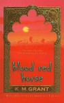 Blood Red Horse - K.M. Grant