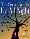 The Secret Keeper Up All Night (The Secret Keeper Series (Book 3)) - Brea Brown