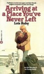 Arriving at a Place You've Never Left - Lois Ruby