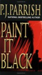 Paint It Black - P.J. Parrish