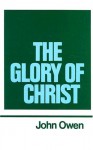 The Glory of Christ - John Owen