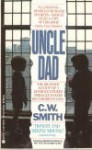 Will They Love Me When I Leave? A Weekend Father's Struggle to Stay Close to His Kids - C.W. Smith