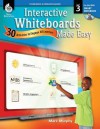 Interactive Whiteboards Made Easy, Level 3: 30 Activities to Engage All Learners [With CDROM] - Mark Murphy