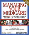 Managing Your Medicare: An Insider's Guide to Maximizing Benefits and Lowering Costs - George Jacobs