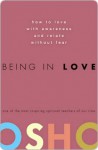 Being in Love: How to Love with Awareness and Relate Without Fear - Osho