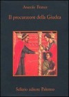 Il procuratore della Giudea - Anatole France, Leonardo Sciascia