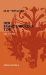 Der Brandenburger Tor - Olaf Trunschke